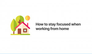 How to stay productive when working from home
